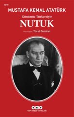Günümüz Türkçesiyle Nutuk MUSTAFA KEMAL ATATÜRK