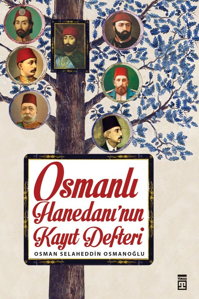 Osmanlı Hanedanı'nın Kayıt Defteri OSMAN SELAHEDDİN OSMANOĞLU