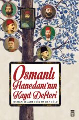 Osmanlı Hanedanı'nın Kayıt Defteri OSMAN SELAHEDDİN OSMANOĞLU