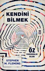 Kendini Bilmek STEPHEN M. FLEMING