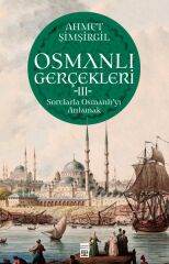 Osmanlı Gerçekleri 3 AHMET ŞİMŞİRGİL