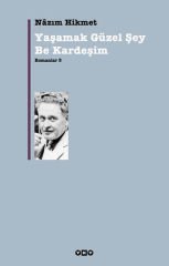 Yaşamak Güzel Şey Be Kardeşim Romanlar 3 NAZIM HİKMET