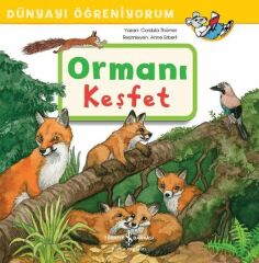 Dünyayı Öğreniyorum Ormanı Keşfet CORDULA THÖRNER
