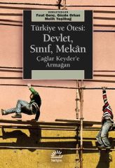 Türkiye ve Ötesi Devlet, Sınıf, Mekan R FIRAT GENÇ, GÖZDE ORHAN, MELİH YEŞİLBAĞ