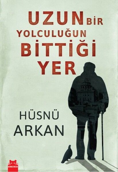 Uzun Bir Yolculuğun Bittiği Yer HÜSNÜ ARKAN