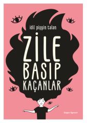 Zile Basıp Kaçanlar İDİL PİŞGİN