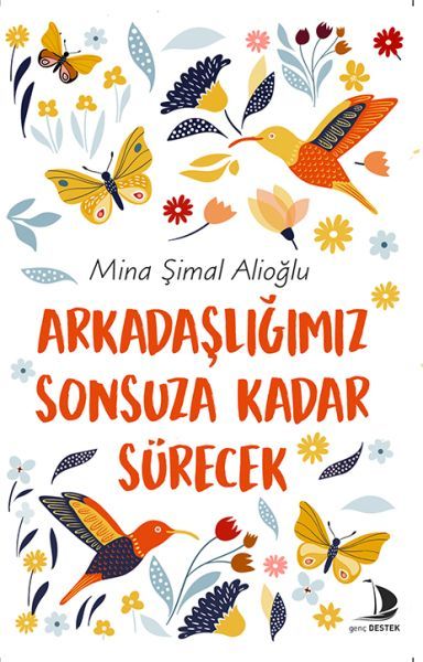 Arkadaşlığımız Sonsuza Kadar Sürecek MİNA ŞİMAL ALİOĞLU