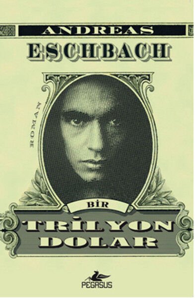 Bir Trilyon Dolar ANDREAS ESCHBACH