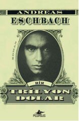 Bir Trilyon Dolar ANDREAS ESCHBACH