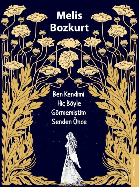 Ben Kendimi Hiç Böyle Görmemiştim Senden Önce MELİS BOZKURT