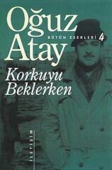Korkuyu Beklerken OĞUZ ATAY