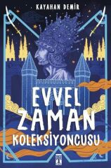 Evvel Zaman Koleksiyoncusu KAYAHAN DEMİR