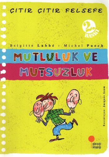 Çıtır Çıtır Felsefe 12 Mutluluk ve Mutsuzluk BRİGİTTE LABBE