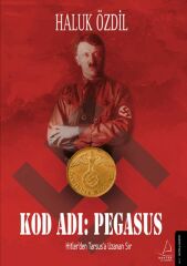 Kod Adı Pegasus Hitlerden Tarsusa Uzanan Sır HALUK ÖZDİL