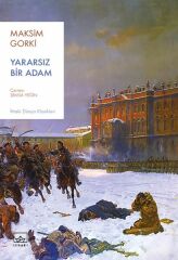 Yararsız Bir Adam MAKSİM GORKİ