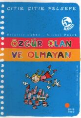 Çıtır Çıtır Felsefe 9 Özgür Olan ve Olmayan BRİGİTTE LABBE