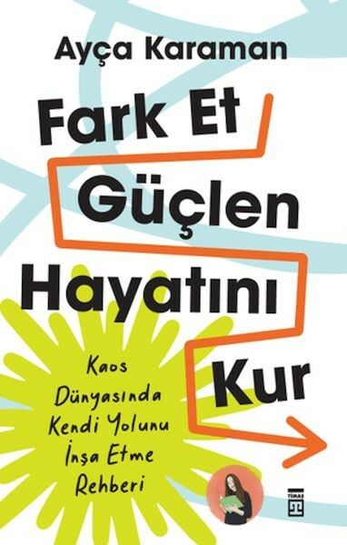 Fark Et, Güçlen, Hayatını Kur Ayça Karaman