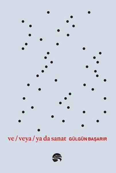 Ve Veya Ya da Sanat GÜLGÜN BAŞARIR