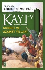 Kayı 5: Kudret ve Azamet Yılları AHMET ŞİMŞİRGİL