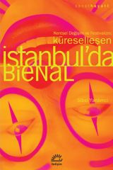 Küreselleşen İstanbulda Bienal SİBEL YARDIMCI