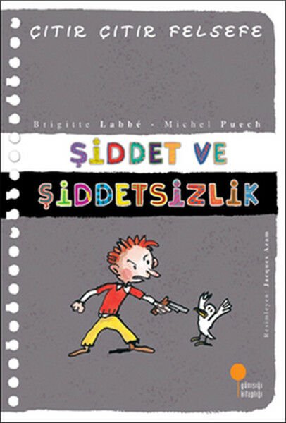Çıtır Çıtır Felsefe 22 Şiddet ve Şiddetsizlik BRİGİTTE LABBE