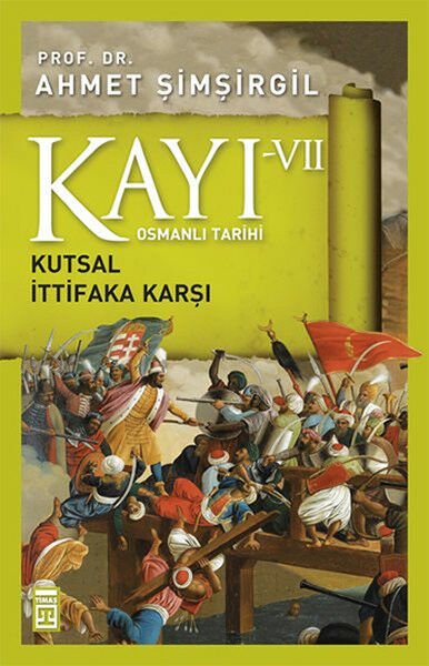 Kayı 7: Kutsal İttifaka Karşı AHMET ŞİMŞİRGİL