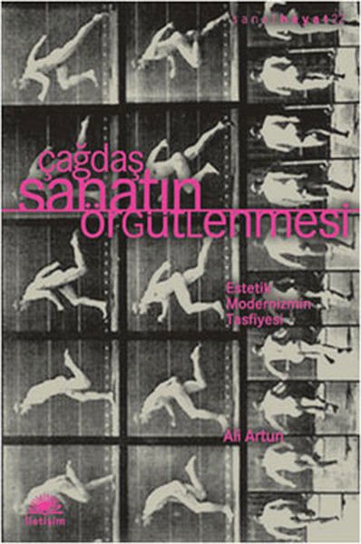 Çağdaş Sanatın Örgütlenmesi Estetik Modernizmin Tasfiyesi ALİ ARTUN