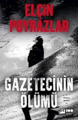 Gazetecinin Ölümü ELÇİN POYRAZLAR