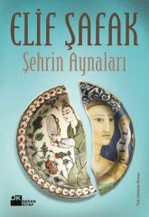 Şehrin Aynaları ELİF ŞAFAK