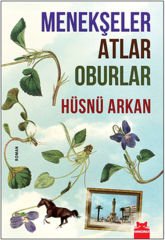 Menekşeler Atlar Oburlar HÜSNÜ ARKAN
