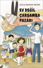 Ev Değil Çarşamba Pazarı LEYLA RUHAN OKYAY