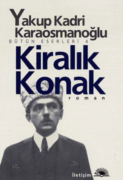 Kiralık Konak YAKUP KADRİ KARAOSMANOĞLU