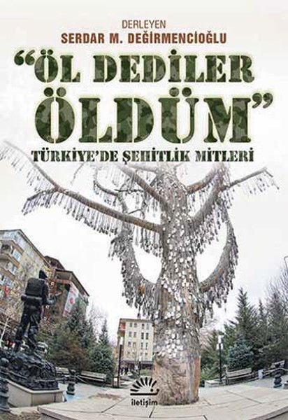 Öl Dediler Öldüm SERDAR M. DEĞİRMENCİOĞLU