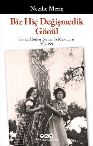 Biz Hiç Değişmedik Gönül NEZİHE MERİÇ