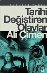 Tarihi Değiştiren Olaylar ALİ ÇİMEN