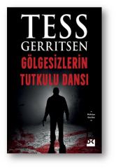 Gölgesizlerin Tutkulu Dansı TESS GERRITSEN