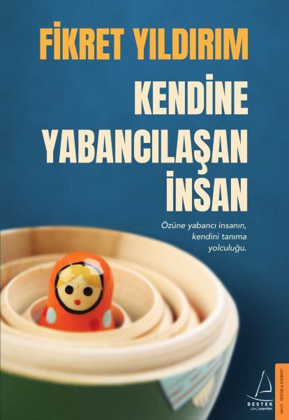 Kendine Yabancılaşan İnsan FİKRET YILDIRIM