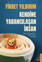 Kendine Yabancılaşan İnsan FİKRET YILDIRIM