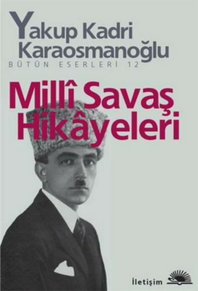 Milli Savaş Hikayeleri YAKUP KADRİ KARAOSMANOĞLU