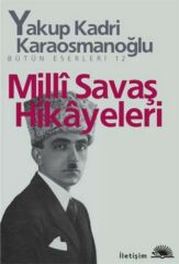 Milli Savaş Hikayeleri YAKUP KADRİ KARAOSMANOĞLU