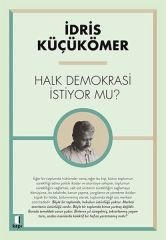 Halk Demokrasi İstiyor Mu İDRİS KÜÇÜKÖMER