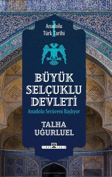 Anadolu Türk Tarihi 1 / Büyük Selçuklu Devleti TALHA UĞURLUEL