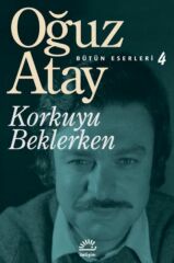 Korkuyu Beklerken OĞUZ ATAY