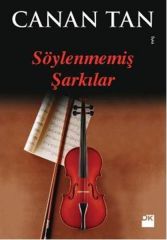 Söylenmemiş Şarkılar CANAN TAN