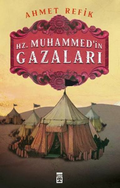 Hz. Muhammed'in Gazaları AHMET REFİK