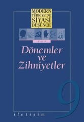 9 Dönemler ve Zihniyetler Ciltli Modern Türkiye'de Siyasi Düşünce ÖMER LAÇİNER