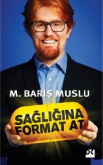Sağlığına Format At BARIŞ MUSLU