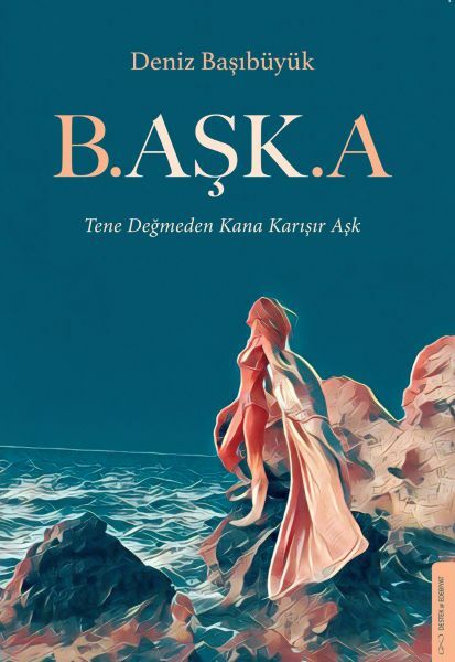 B.aşk.a DENİZ BAŞIBÜYÜK