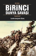 Kısa I. Dünya Savaşı Tarihi İLKİN BAŞAR ÖZAL