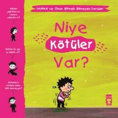 Niye Kötüler Var? - Yaman ve Onun Bitmek Bilmeyen Soruları GWENAELLE BOULET, MARİE AUBİNAİS, MATTHİEU DE LAUBİER